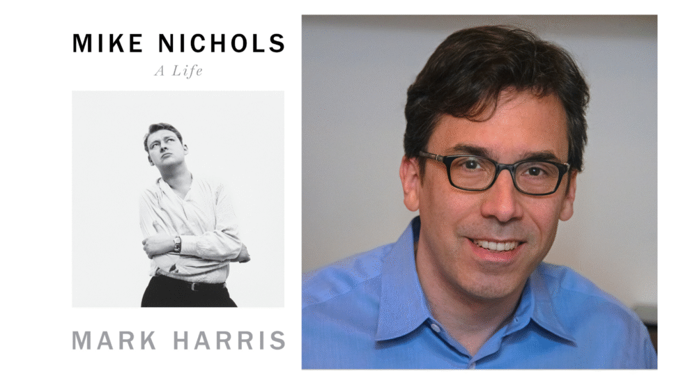 Book cover "Mike Nichols: A Life" by Mark Harris, alongside a headshot of author Mark Harris.