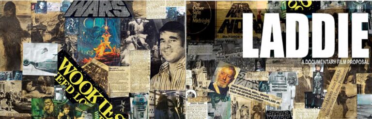 Collage for "Laddie: The Man Behind the Movies," documentary film proposal. Includes "Star Wars" images and text.
